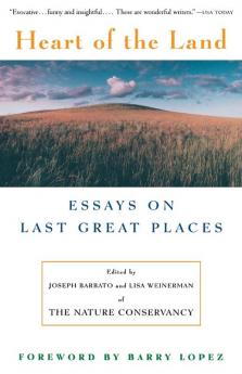 Heart Of The Land: Essays on Last Great Places