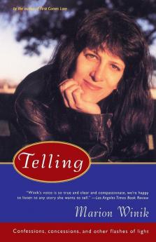 Telling: Confessions Concessions and Other Flashes of Light