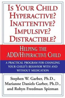 Is Your Child Hyperactive? Inattentive? Impulsive? Distractable?