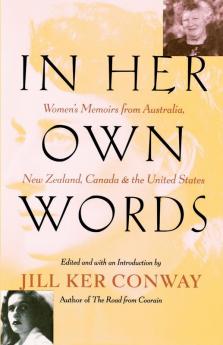 In Her Own Words: Women's Memoirs from Australia New Zealand Canada and the United States