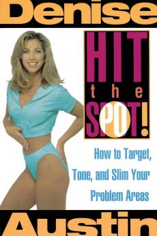 Hit the Spot: How to Target Tone and Slim Your Problem Areas