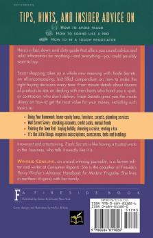 Trade Secrets: Get the Most for Your Money - All the Time- on Goods and Services Ranging from Alarms and Art Cars and Computers- to Financial Planning and Hotel Reservations