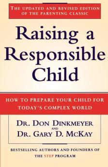 Raising a Responsible Child: How to Prepare Your Child for Today's Complex World