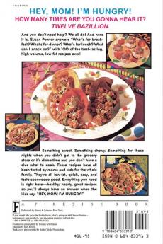 Hey Mom! I'm Hungry!: Great-Tasting Low-Fat Easy Recipes to Feed Your Family