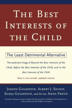 The Best Interests of the Child: The Least Detrimental Alternative