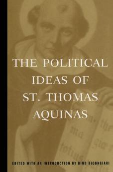 The Political Ideas of St. Thomas Aquinas (Hafner Library of Classics)