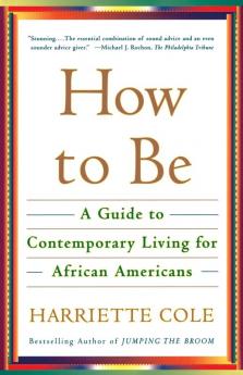 How to Be: A Guide to Contemporary Living for African Americans