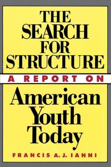 Search For Structure: A Report on American Youth Today