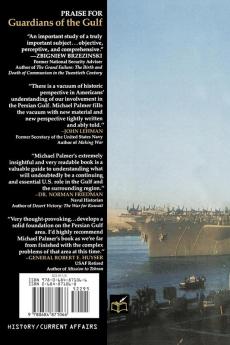 Guardians of the Gulf: A History of America's Expanding Role in the Persion Gulf 1883-1992