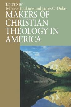 Makers of Christian Theology in America: A Handbook