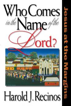 Who Comes in the Name of the Lord?: Jesus at the Margins