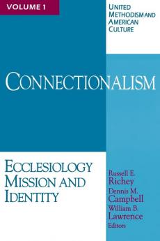 United Methodism and American Culture: Ecclesiology Mission and Identity: v. 1