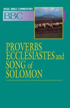 Basic Bible Commentary Vol 11 Proverbs Ecclesiastes and Song of Solomon