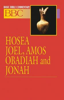 Hosea Joel Amos Obadiah and Jonah: v. 15 (Basic Bible Commentary S.)