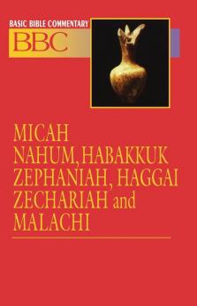 Basic Bible Commentary Volume 16 Micah Nahum Habakkuk Zephaniah Haggai Zechariah and Malachi