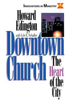 Downtown Church: The Heart of the City (Innovators in Ministry S.)