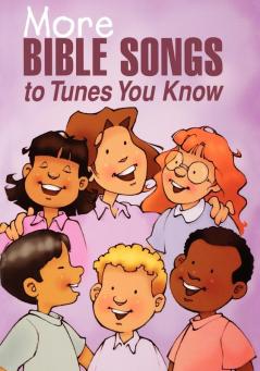 More Bible Songs to Tunes You Know