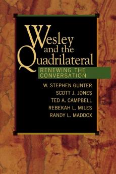 Wesley and the Quadrilateral: Renewing the Conversation