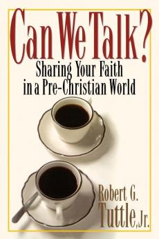 Can We Talk?: Sharing Your Faith in a Non-Christian World