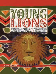 Young Lions: Christian Rites of Passage for African American Young Men