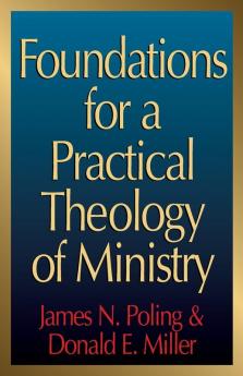 Foundations for a Practical Theology of Ministry