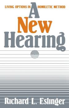 A New Hearing: Living Options in Homiletic Method