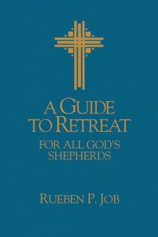 A Guide to Retreat for All God's Shepherds