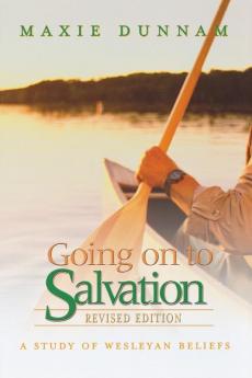 Going on to Salvation: A Study of Wesleyan Beliefs