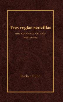 Tres Reglas Sencillas: Una Conducta de Vida Wesleyana