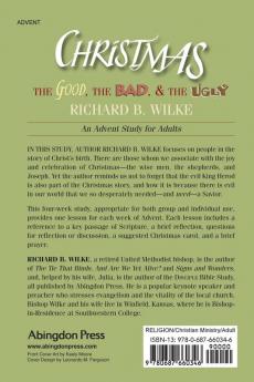 Christmas The Good Bad and Ugly: The Good the Bad and the Ugly: An Advent Study for Adults