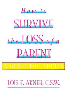 How to Survive the Loss of a Parent