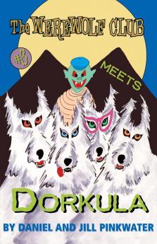 The Werewolf Club Meets Dorkula (Volume 3)