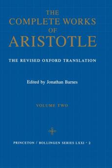 The Complete Works of Aristotle Volume Two