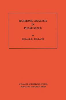 Harmonic Analysis in Phase Space. (AM-122), Volume 122