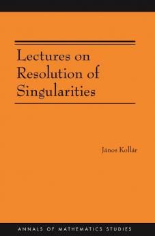 Lectures on Resolution of Singularities (AM-166)