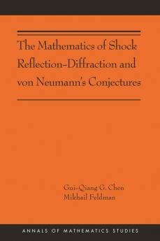 The Mathematics of Shock Reflection-Diffraction and von Neumann's Conjectures