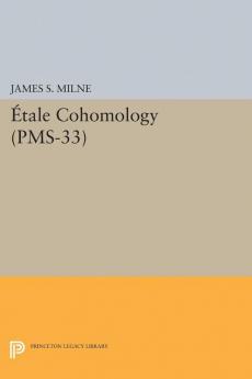 Étale Cohomology (PMS-33) Volume 33