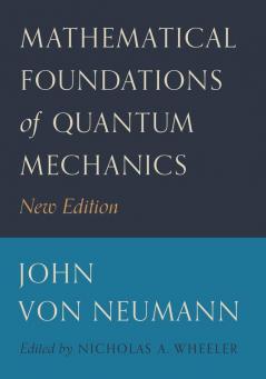 Mathematical Foundations of Quantum Mechanics