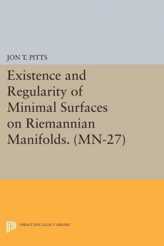 Existence and Regularity of Minimal Surfaces on Riemannian Manifolds. (MN-27)