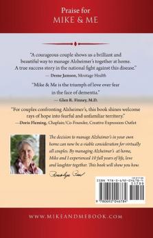 Mike & Me: An Inspiring Guide for Couples Who Choose to Face Alzheimer's Together at Home.