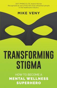 Transforming Stigma: How to Become a Mental Wellness Superhero