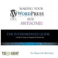 Making Your WordPress Site Awesome: The Intermediate Guide: 2 (Web Site)