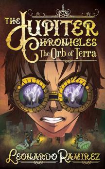 The Orb of Terra: 3 (Jupiter Chronicles)