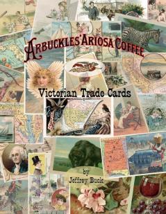 ARBUCKLES' ARIOSA COFFEE Victorian Trade Cards: An Illustrated Reference