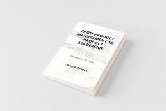From Product Management To Product Leadership