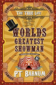 The True Life of the World's Greatest Showman