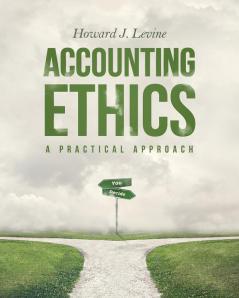 Accounting Ethics: A Practical Approach