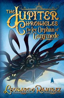 The Ice Orphan of Ganymede: 2 (Jupiter Chronicles)