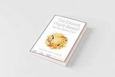 The Easiest Plant-Based Recipe Book Ever.  For Everyday Vegan Cooking.