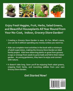 Grocery Store Garden: How to Grow a Beautiful Tasty Indoor Garden from Grocery Scraps